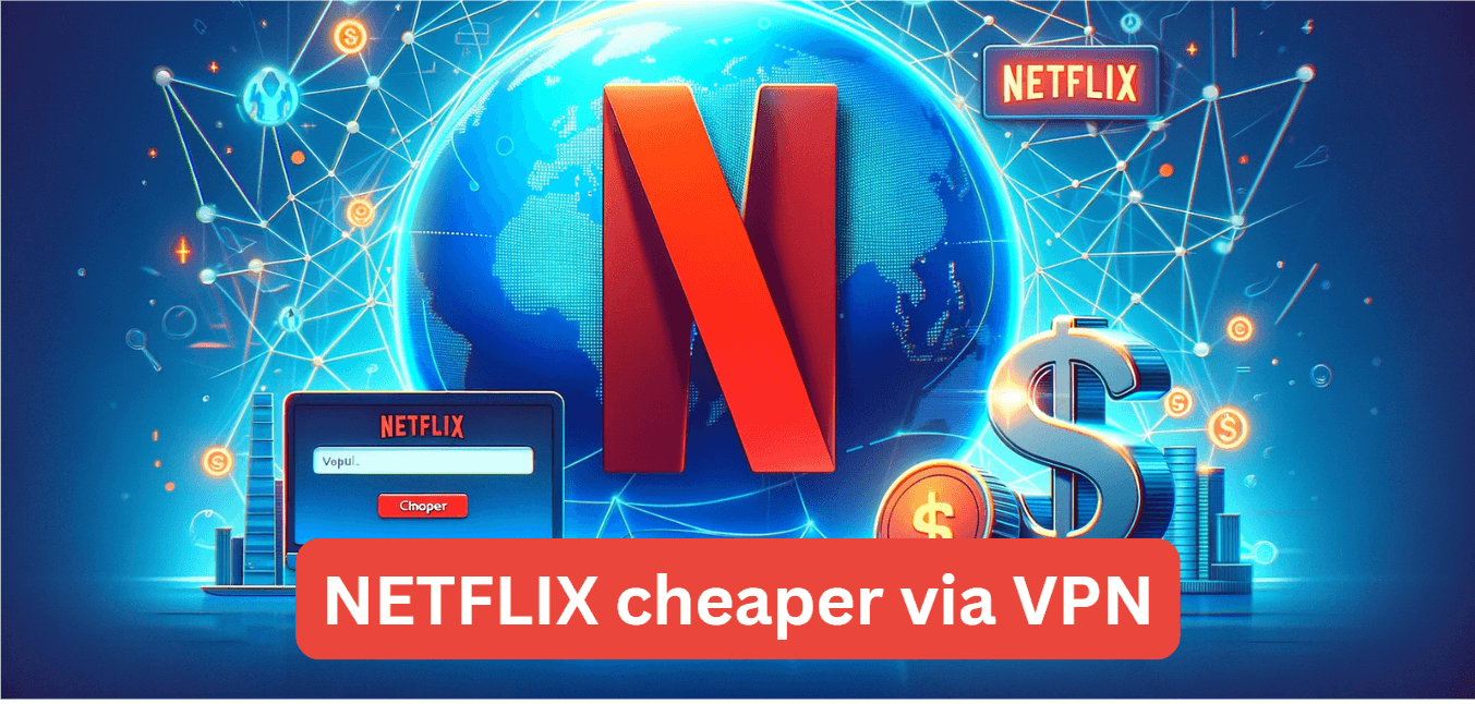 Netflix cheaper via VPN